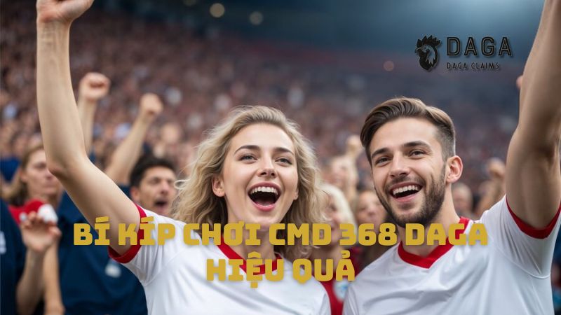 Bí kíp chơi CMD 368 Daga hiệu quả